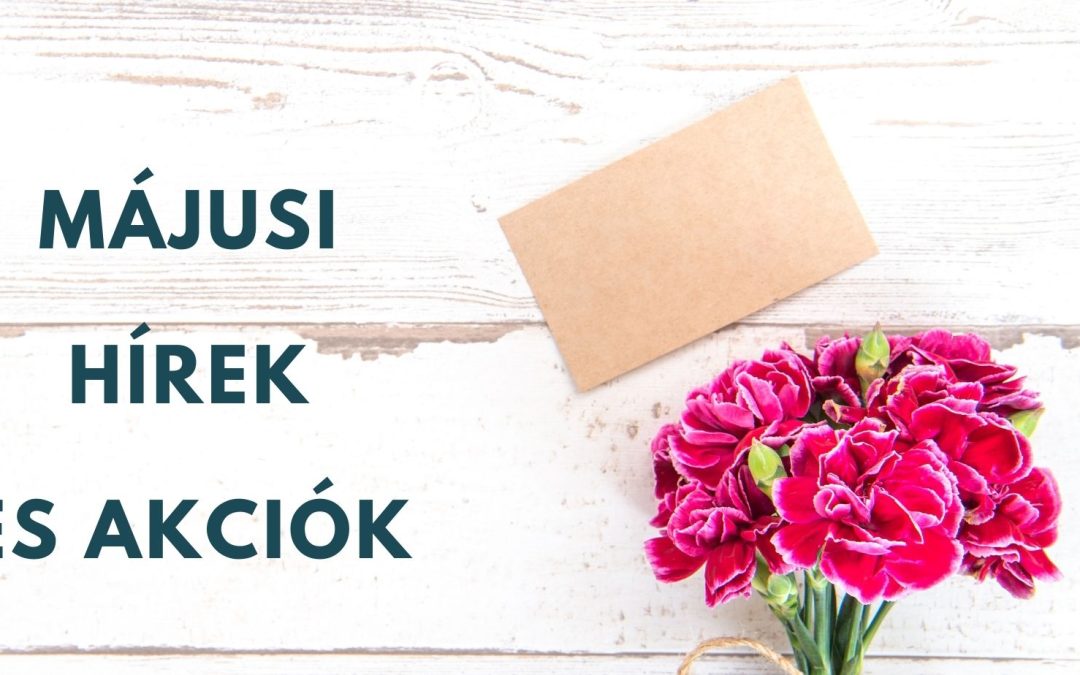Májusi hírek